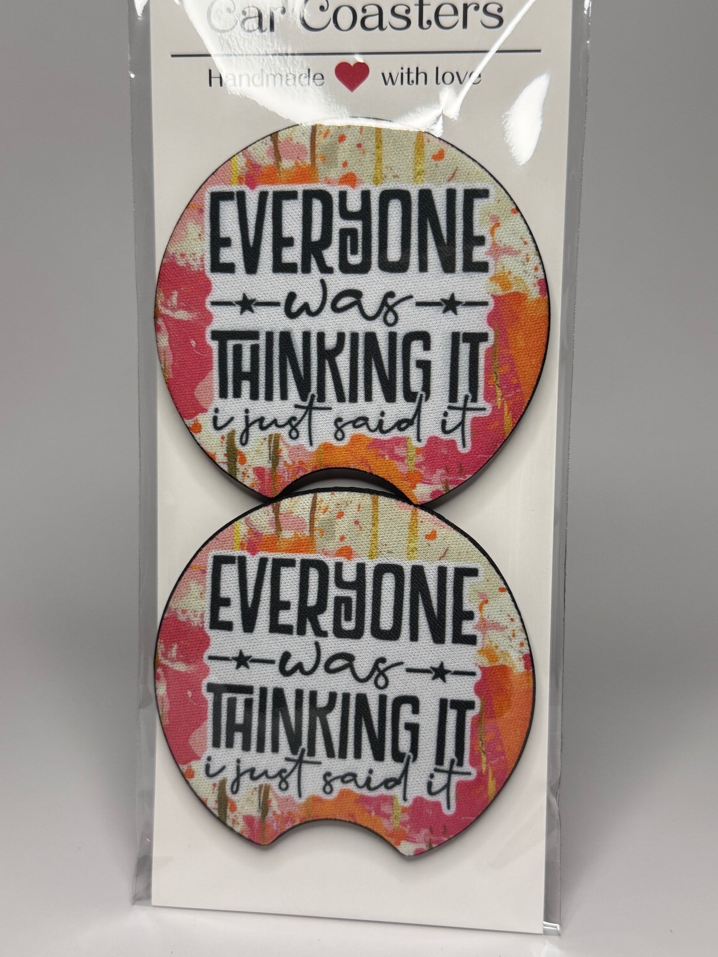 "Everyone Was Thinking It I Just Said It" Car Coaster Set