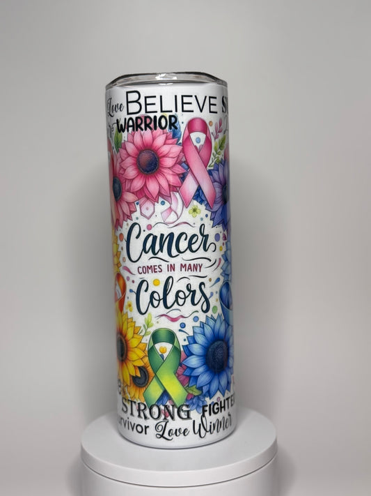 "Cancer Comes in Many Colors" 20oz Tumbler