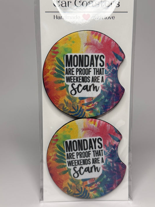 "Mondays Are Proof That Weekends Are A Scam" Car Coaster Set