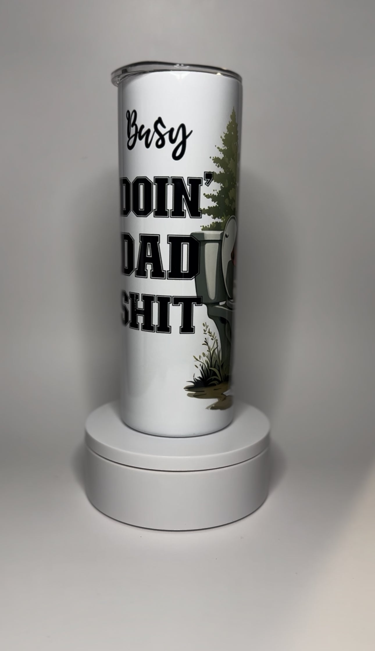 "Busy Doing Dad Sh*t" 20oz tumbler