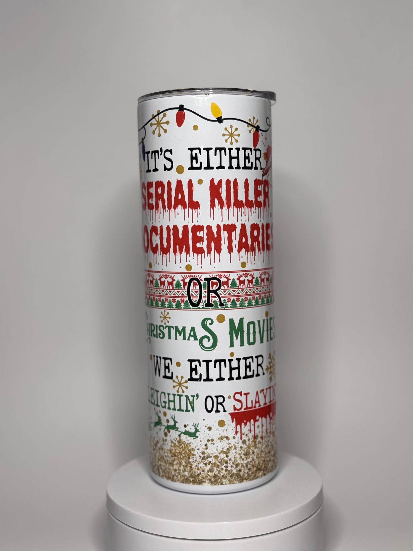 "Sleighing or Slaying" 20oz Tumbler