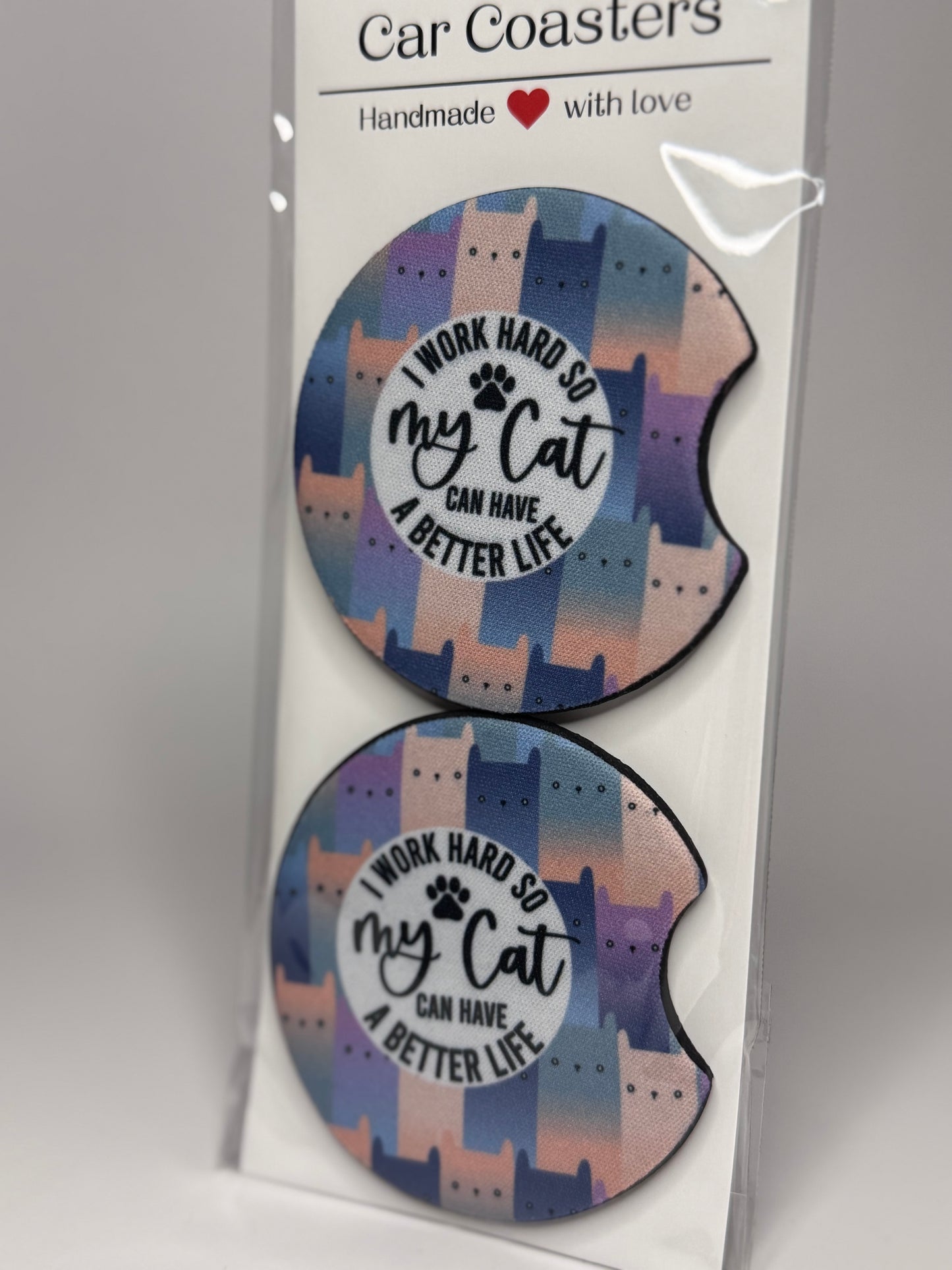 "I Work Hard So My Cat Can Have A Better Life" Car Coaster Set