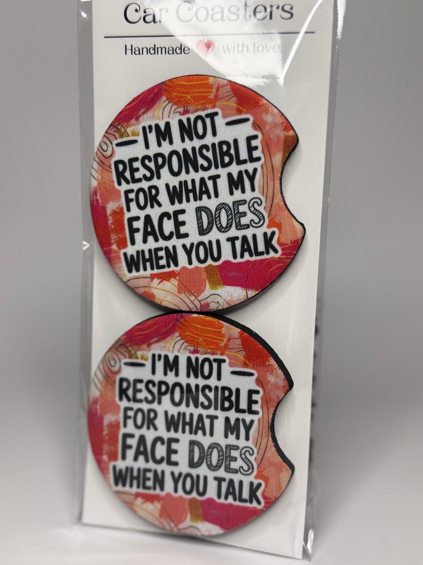 "Not Responsible For My Face" Car Coaster Set