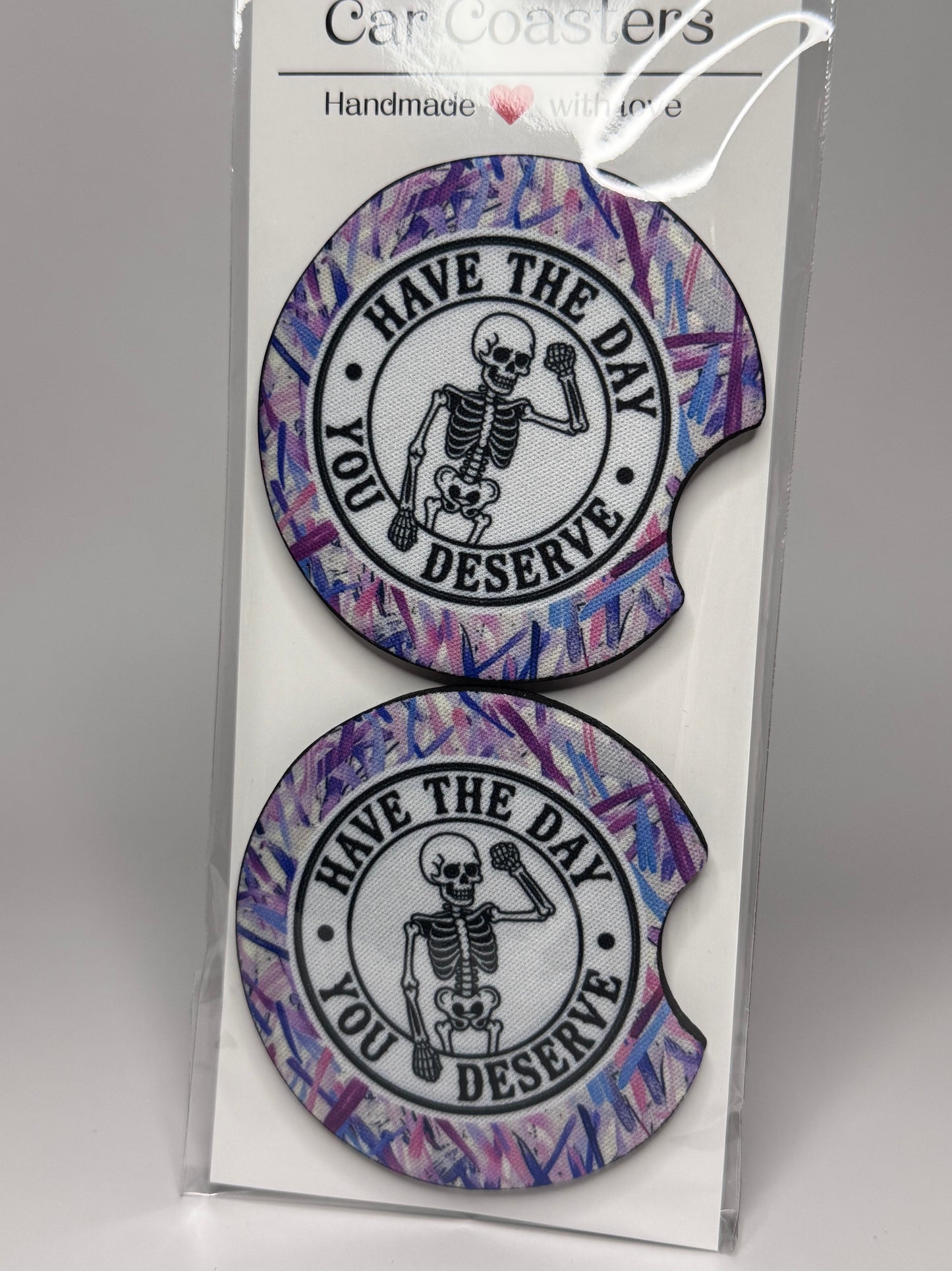 "Have The Day You Deserve" Car Coaster Set