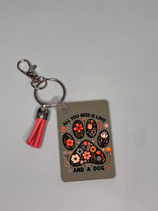 "All you need is Love and a Dog" Rectangle Keychain with Tassel